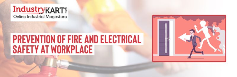 Prevention of Fire and Electrical Safety at Workplace